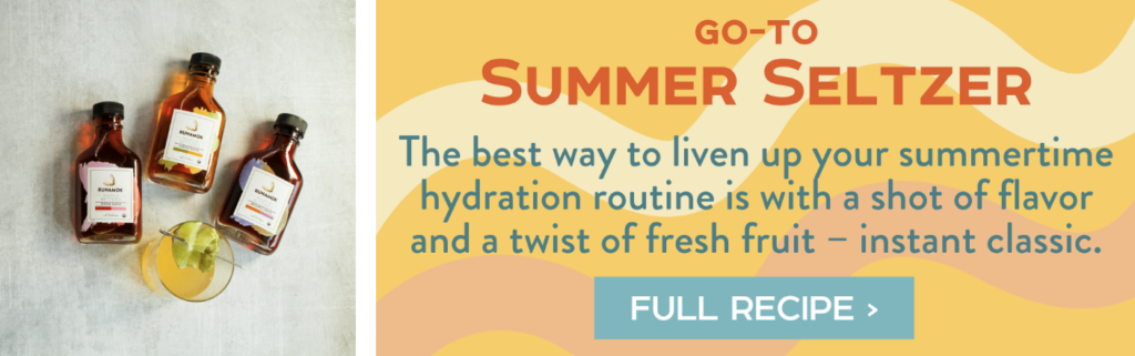 go-to Summer Seltzer - The best way to liven up your summertime hydration routine is with a shot of flavor and a twist of fresh fruit – instant classic. Full Recipe >