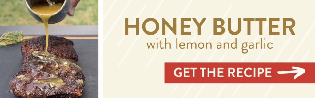 Honey Butter with lemon and garlic. Get the recipe >